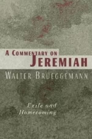 A commentary on Jeremiah by Walter Brueggemann