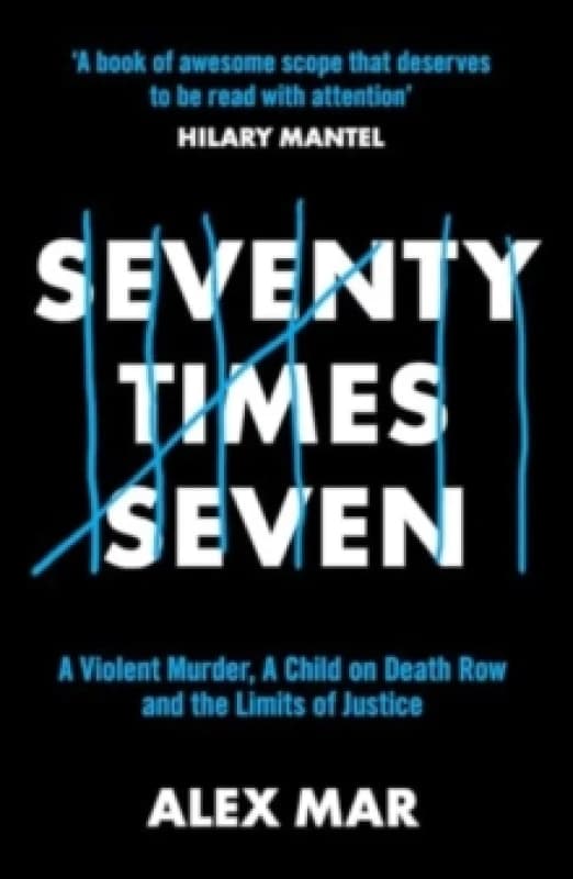 Seventy Times Seven : A True Story of Murder and Mercy Paperback / softback