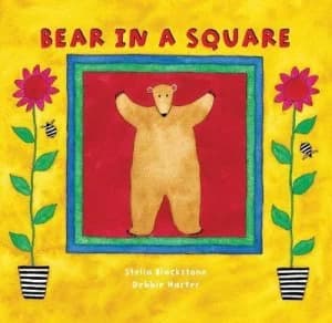 Bear in a Square by Stella Blackstone and Debbie Harter Book