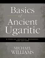 basics of ancient ugaritic a concise grammar workbook and lexicon