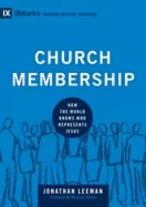 church membership how the world knows who represents jesus leeman jonathan