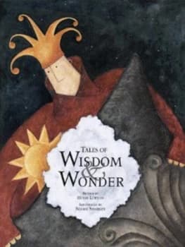 Tales of Wisdom and Wonder by Hugh Lupton and Niamh Sharkey Hardback