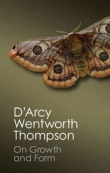 On growth and form by D'Arcy Wentworth Thompson