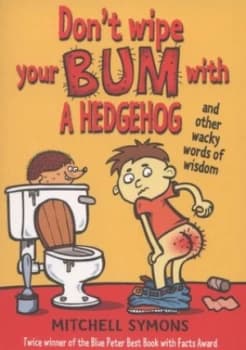Dont Wipe Your Bum with a Hedgehog by Mitchell Symons Book