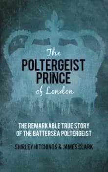 The poltergeist prince of London by Shirley Hitchings