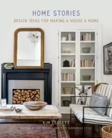 Home Stories : Design Ideas for Making a House a Home