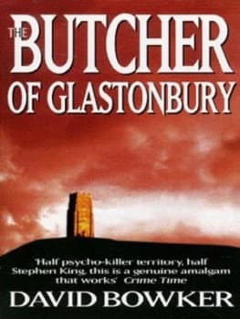 The Butcher of Glastonbury by David Bowker Paperback