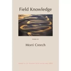 Field Knowledge by Morri Creech