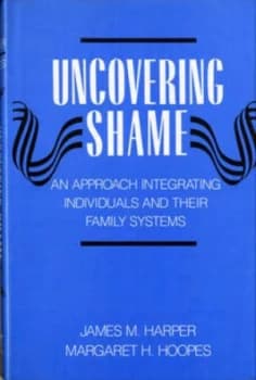 Uncovering Shame by James M. Harper Hardback