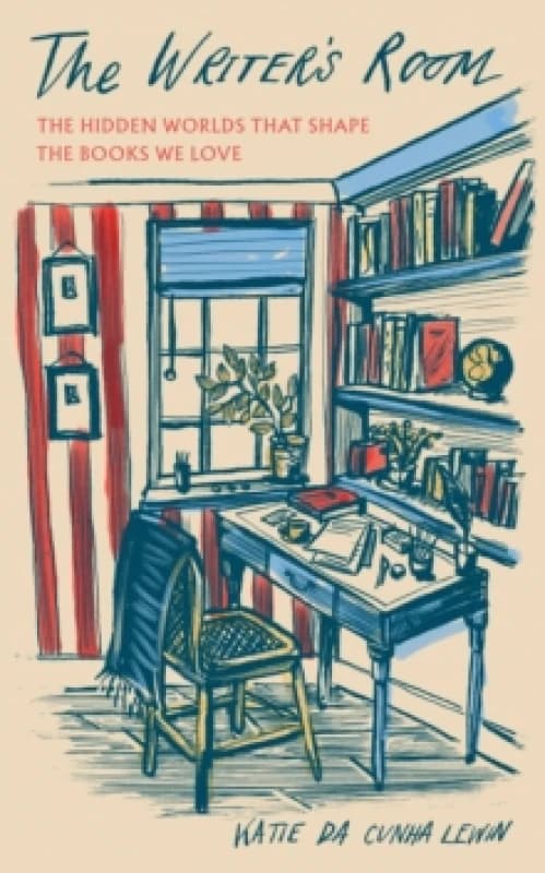 The Writer's Room : The Hidden Worlds That Shape the Books We Love Hardback