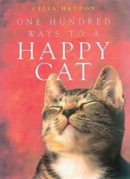 One Hundred Ways to a Happy Cat by Celia Haddon Paperback
