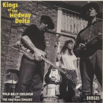 Wild Billy Childish & The Chatham Singers - Kings Of The Medway Delta Vinyl