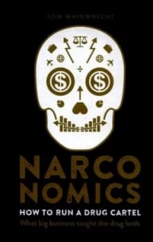 Narconomics by Tom Wainwright Hardback