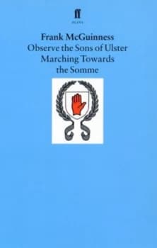 Observe the Sons of Ulster Marching Towards the Somme by Frank Mcguinness Paperback