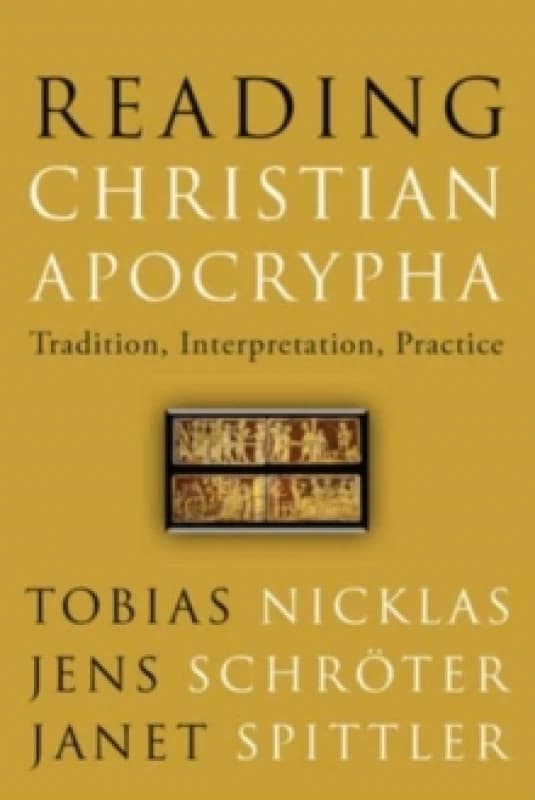 Reading Christian Apocrypha : Tradition, Interpretation, Practice Paperback / softback