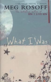 What I Was by Meg Rosoff Hardback