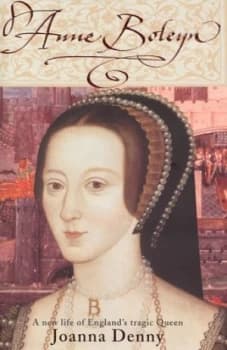 Anne Boleyn by Joanna Denny Hardback