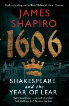 1606 : Shakespeare and the Year of Lear