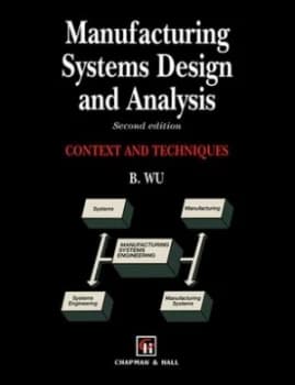 Manufacturing Systems Design and Analysis by Bin Wu Paperback