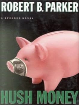 Hush Money by Robert B Parker Hardback