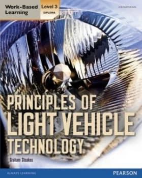 Principles of Light Vehicle Technology. Level 3 Diploma by Graham Stoakes Paperback
