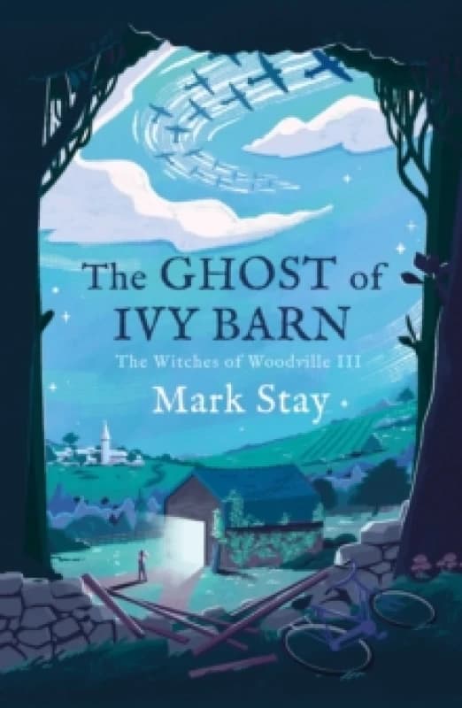 The Ghost of Ivy Barn : The Witches of Woodville 3 Paperback / softback