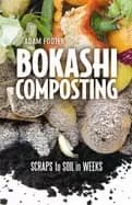 bokashi composting scraps to soil in weeks