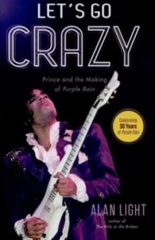 Lets Go Crazy by Alan Light Hardback