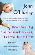 before your dog can eat your homework first you have to do it life lessons
