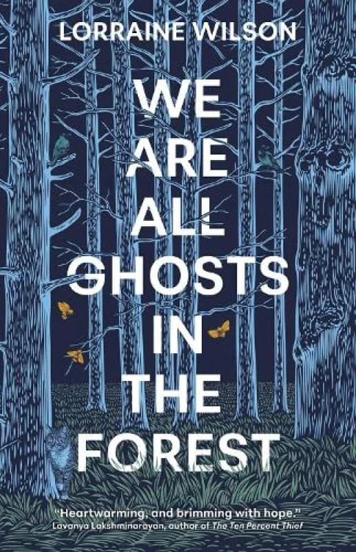 We Are All Ghosts in the Forest. Paperback. By Lorraine Wilson Books
