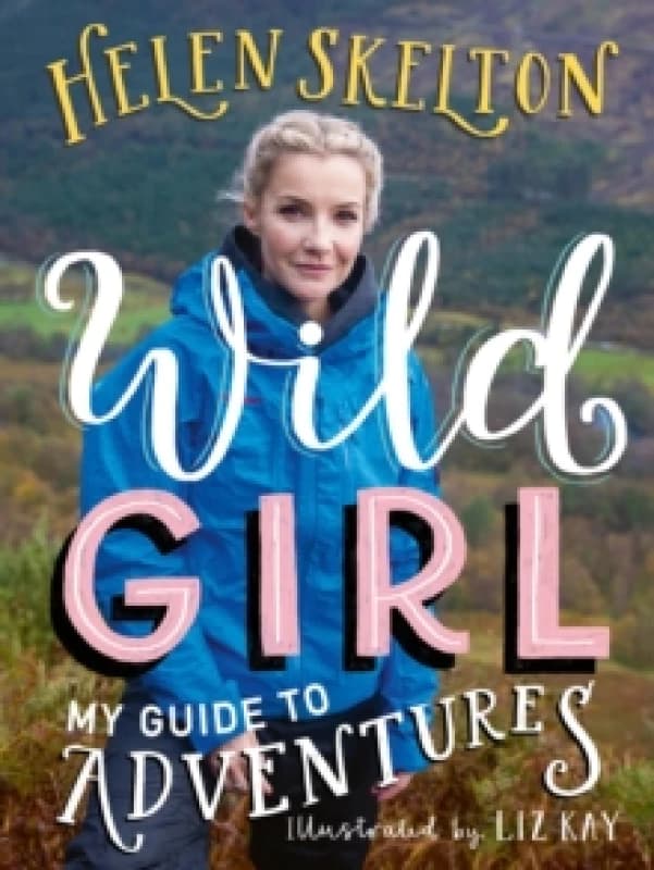 Wild Girl: How to Have Incredible Outdoor Adventures Paperback / softback