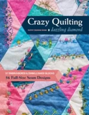 crazy quilting dazzling diamonds 27 embroidered and embellished blocks 56