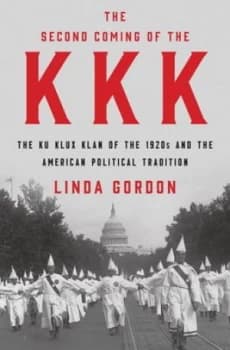 The Second Coming of the Kkk by Linda Gordon Hardback