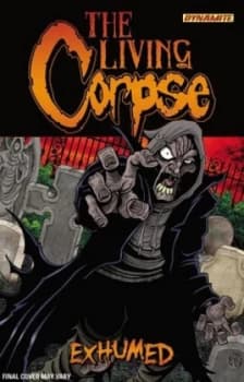 The Living Corpse. Exhumed by Ken Haeser Book