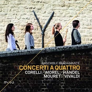 Ensemble Bradamante - Corelli/Morel/Händel/Mouret/Vivaldi: Concerti a Quattro CD