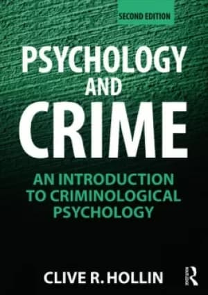 Psychology and CrimeAn Introduction to Criminological Psychology