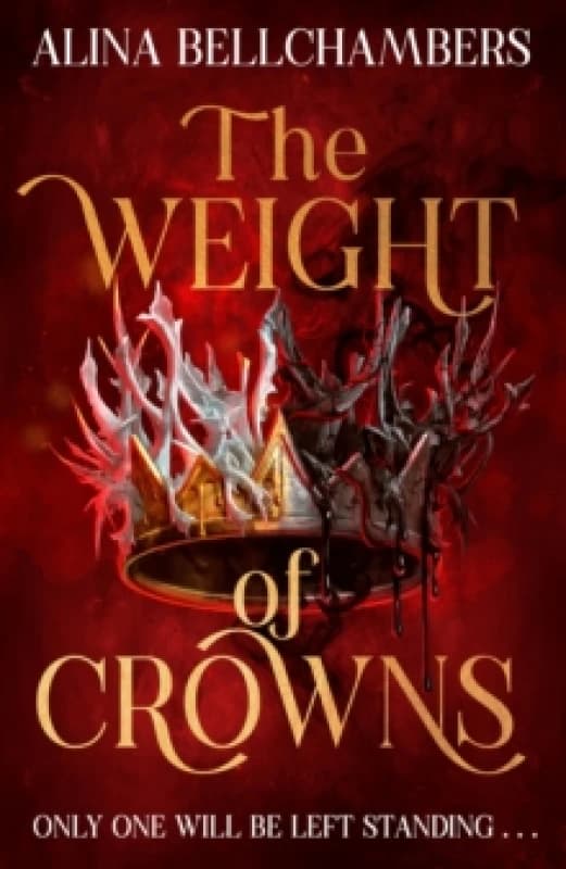 The Weight of Crowns : the heart-pounding epic conclusion to the romantic fantasy duology Hardback