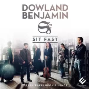 Dowland/Benjamin Seven Tears Upon Silence by Sit Fast CD Album