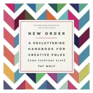 new order a decluttering handbook for creative folks and everyone else