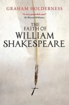 The faith of William Shakespeare by Graham Holderness