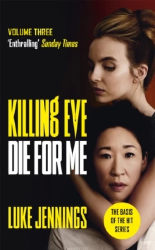 Killing Eve: Die For Me : The basis for the BAFTA-winning Killing Eve TV series Paperback / softback
