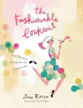 The Fashionable Cocktail by Jane Rocca Hardback