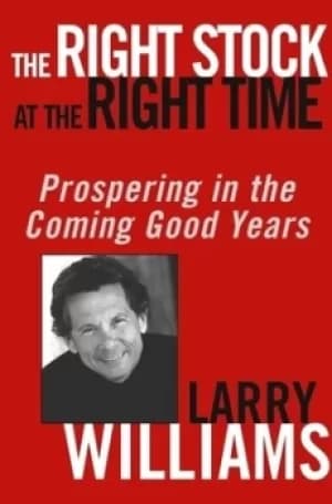 The right stock at the right time by Larry R Williams