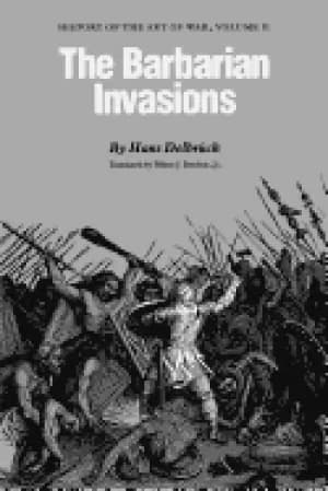 barbarian invasions history of the art of war volume ii