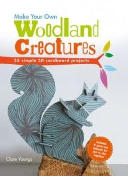 Make Your Own Woodland Creatures by Clare Youngs Hardback