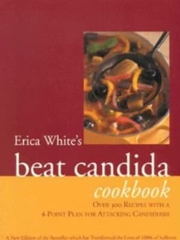 Erica Whites Beat Candida Cookbook by Erica White Paperback