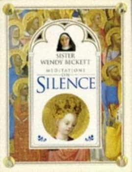 Meditations on Silence by Wendy Beckett Book