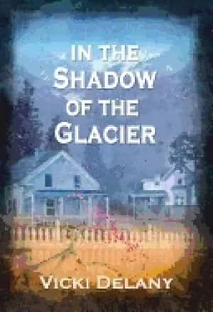 in the shadow of the glacier