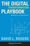 digital transformation playbook rethink your business for the digital age