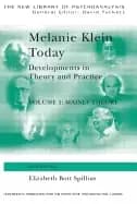 melanie klein today volume 1 mainly theory developments in theory and pract